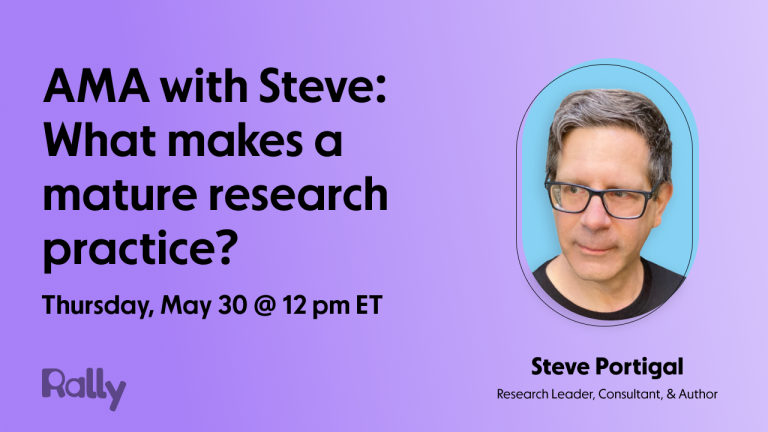 AMA with Steve: What makes a mature research practice?