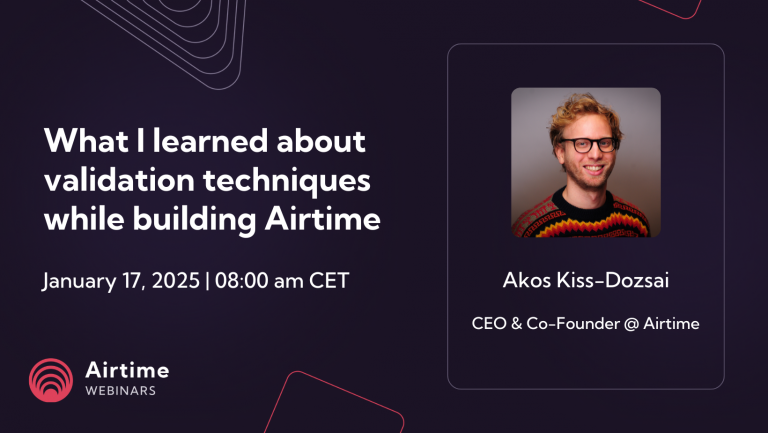 What I learned about validation techniques while building Airtime